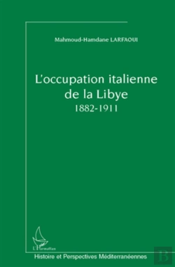 Bertrand.pt - L'Occupation Italienne De La Libye (1882-1911)