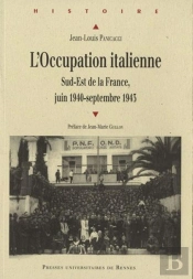L'Occupation Italienne ; Sud-Est De La France, Juin 1940-Septembre 1943