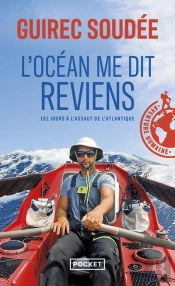 L'Océan Me Dit Reviens : 181 Jours À L'Assaut De L'Atlantique