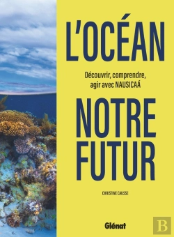 Bertrand.pt - L'Océan, Notre Futur : Découvrir, Comprendre, Agir Avec Nausicaa