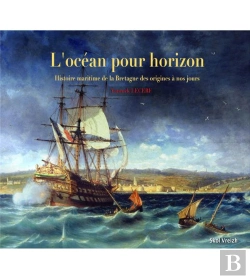 Bertrand.pt - L'Océan Pour Horizon : Histoire Maritime De La Bretagne Des Origines A Nos Jours