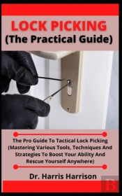 Lock Picking (The Practical Guide)