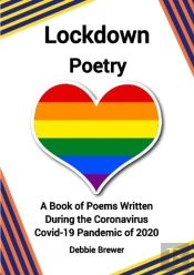 Lockdown Poetry, A Book Of Poems Written During The Coronavirus Covid-19 Pandemic Of 2020
