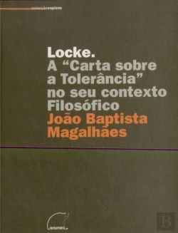 Bertrand.pt - Locke. A « Carta sobre a Tolerância » no seu Contexto Filosófico