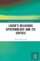Lockeâ€™S Religious Epistemology And Its Critics