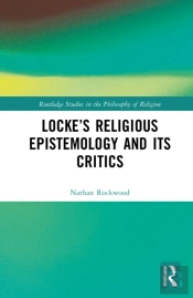 Lockeâ€™S Religious Epistemology And Its Critics