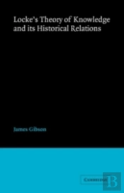 Locke'S Theory Knowledge And Its Historical Relations