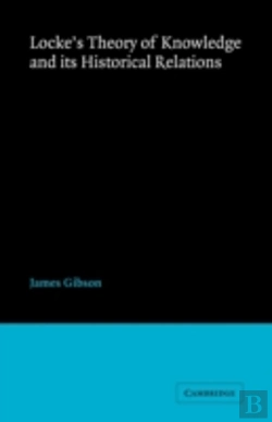 Bertrand.pt - Locke'S Theory Knowledge And Its Historical Relations