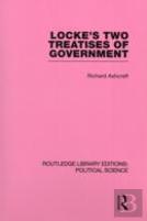 Locke'S Two Treatises Of Government (Routledge Library Editions: Political Science Volume 17)