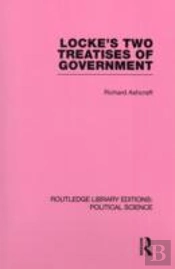 Locke'S Two Treatises Of Government (Routledge Library Editions: Political Science Volume 17)