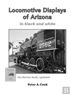 Bertrand.pt - Locomotive Displays Of Arizona - In Black & White