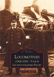 Locomotives (1904-1930) Tome 2 ; Les Photographies Fleury