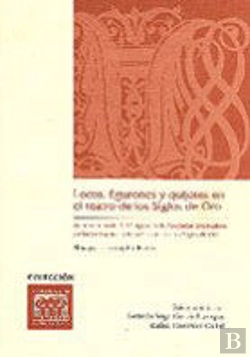 Bertrand.pt - Locos, Figurones Y Quijotes En El Teatro De Los Siglos De Oro