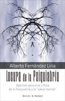 Locura De La Psiquiatría. Apuntes Para Una Crítica De La Psiquiatría Y La ''Salud Mental''