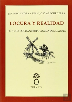 Bertrand.pt - Locura Y Realidad: Lectura Psicoantropologica Del Quijote