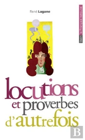 Locutions Et Proverbes D'Autrefois