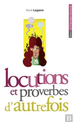 Bertrand.pt - Locutions Et Proverbes D'Autrefois