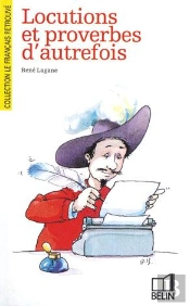 Locutions Et Proverbes D'Autrefois