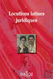 Locutions Latines Juridiques (2e Édition)