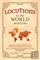 Locutions To The World 2012 - Messages From Heaven About The Near Future Of Our World