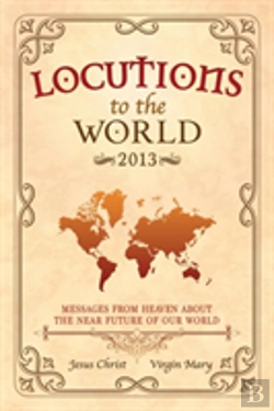 Bertrand.pt - Locutions To The World 2013 - Messages From Heaven About The Near Future Of Our World