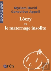 Lòczy Ou Le Maternage Insolite