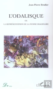 L'Odalisque Ou La Representation De La Femme Imaginaire