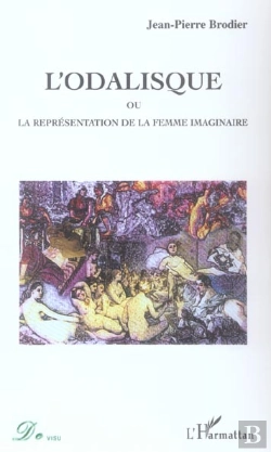 Bertrand.pt - L'Odalisque Ou La Representation De La Femme Imaginaire