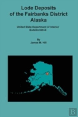 Bertrand.pt - Lode Deposits Of The Fairbanks District,