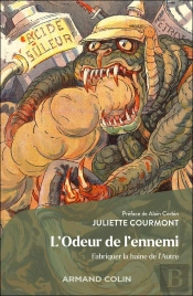 L'Odeur De L'Ennemi : Fabriquer La Haine De L'Autre