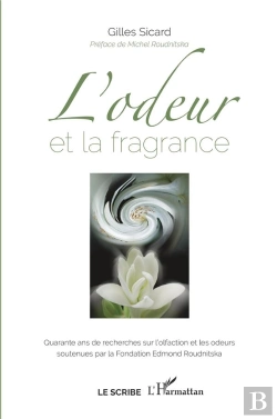 Bertrand.pt - L'Odeur Et La Fragrance ; Quarante Ans De Recherches Sur L'Olfaction Et Les Odeurs Soutenues
