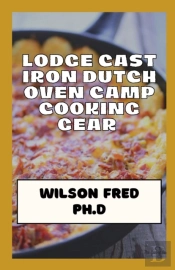 Lodge Cast Iron Dutch Oven Camp Cooking Gear Essentials