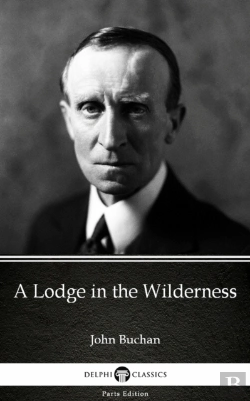 Bertrand.pt - Lodge In The Wilderness By John Buchan - Delphi Classics (Illustrated)