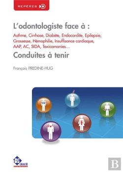 Bertrand.pt - L'Odontologiste Face À : Asthme, Cirrhose, Diabète, Endocardite... ; Conduites À Tenir