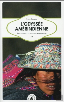 Bertrand.pt - L'Odyssée Amerindienne ; À La Rencontre Des Peuples Premiers