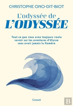 Bertrand.pt - L'Odyssée De L'Odyssée : Tout Ce Que Vous Avez Toujours Voulu Savoir Sur Les Aventures D'Ulysse Sans Avoir Jamais Lu Homère