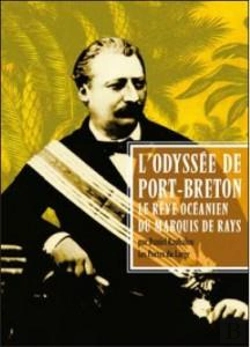 Bertrand.pt - L'Odyssee De Port-Breton ; Le Rêve Océanien Du Marquis De Rays