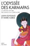 L'Odyssée Des Karmapas ; La Grande Histoire Des Lamas À Coiffe Noire