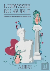 L'Odyssée Du Couple ; Survivre Au Choc Du Premier Rendez-Vous