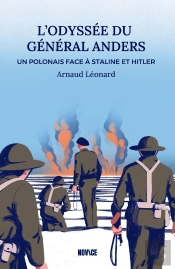 L'Odyssée Du Général Anders : Un Polonais Face À Staline Et Hitler