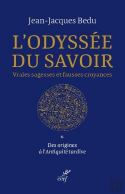 Bertrand.pt - L'Odyssée Du Savoir. Vraies Sagesses Et Fausses Croyances Tome 1 : Des Origines À L'Antiquité Tardive