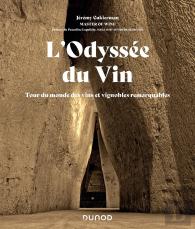 L'Odyssée Du Vin : Tour Du Monde Des Vins Et Vignobles Remarquables