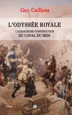 Bertrand.pt - L'Odyssee Royale, L'Audacieuse Construction Du Canal Du Midi