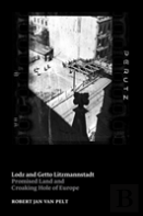 Lodz And Getto Litzmannstadt : Promised Land And Croaking Hole Of Europe