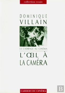 Bertrand.pt - L'Oeil À La Caméra ; Le Cadrage Au Cinéma