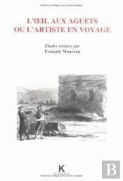 L'Oeil Aux Aguets Ou L'Artiste En Voyage