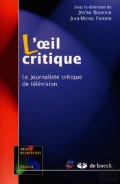 L'Oeil Critique ; Le Journaliste Critique De Television