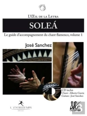 L'Oeil De La Letra Tome 1 ; Solea ;  Le Guide D'Accompagnement Du Chant Flamenco