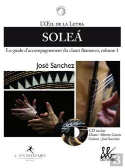 Bertrand.pt - L'Oeil De La Letra Tome 1 ; Solea ;  Le Guide D'Accompagnement Du Chant Flamenco