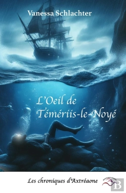 Bertrand.pt - L'Oeil De Témériis-Le-Noyé : Les Chroniques D'Axtréaone